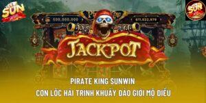 Pirate King Sunwin – Cơn Lốc Hải Trình Khuấy Đảo Giới Mộ Điều