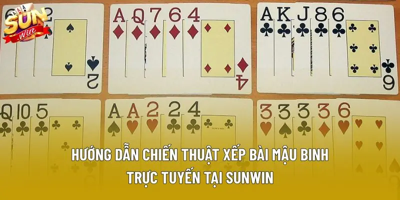 Hướng dẫn chiến thuật xếp bài mậu binh trực tuyến tại Sunwin Hướng dẫn chiến thuật xếp bài mậu binh trực tuyến tại Sunwin