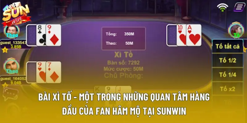 Bài xì tố - Một trong những quan tâm hàng đầu của fan hâm mộ tại Sunwin Bài xì tố - Một trong những quan tâm hàng đầu của fan hâm mộ tại Sunwin