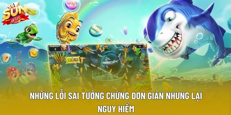 Những lỗi sai tưởng chừng đơn giản nhưng lại nguy hiểm Những lỗi sai tưởng chừng đơn giản nhưng lại nguy hiểm