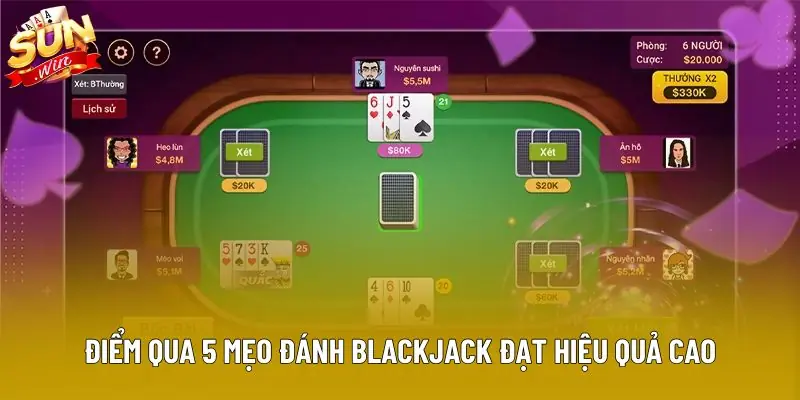 Điểm qua 5 mẹo đánh blackjack đạt hiệu quả cao Điểm qua 5 mẹo đánh blackjack đạt hiệu quả cao