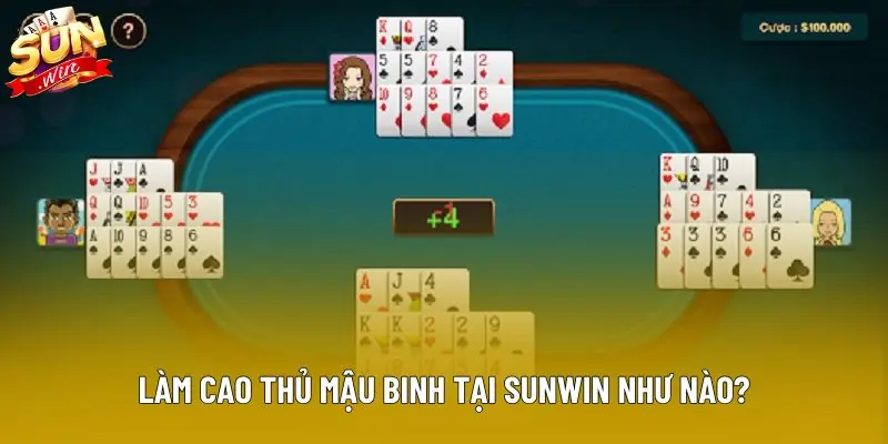 Làm cao thủ mậu binh tại Sunwin như nào? Làm cao thủ mậu binh tại Sunwin như nào?