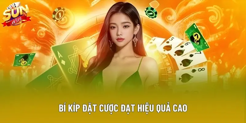 Bí kíp đặt cược đạt hiệu quả cao Bí kíp đặt cược đạt hiệu quả cao