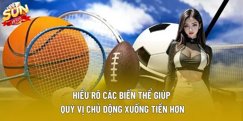 Hiểu rõ các biến thể giúp quý vị chủ động xuống tiền hơn Hiểu rõ các biến thể giúp quý vị chủ động xuống tiền hơn