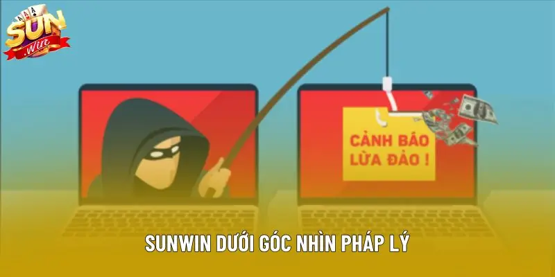 Sunwin dưới góc nhìn pháp lý Sunwin dưới góc nhìn pháp lý