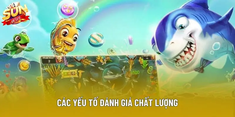 Các yếu tố đánh giá chất lượng