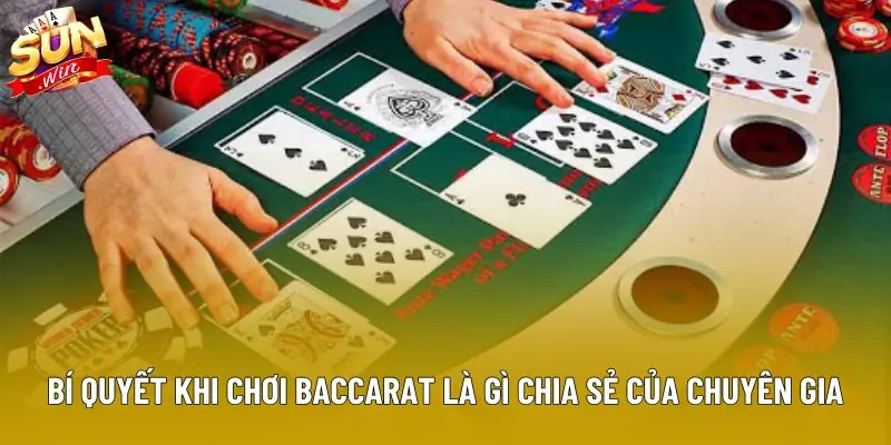 Bí quyết khi chơi Baccarat là gì chia sẻ của chuyên gia Bí quyết khi chơi Baccarat là gì chia sẻ của chuyên gia