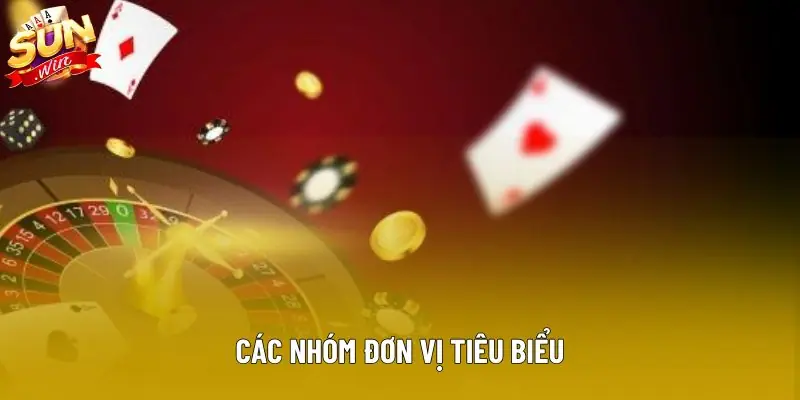 Các nhóm đơn vị tiêu biểu