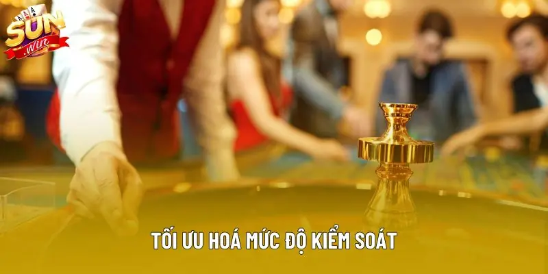 Tối ưu hoá mức độ kiểm soát