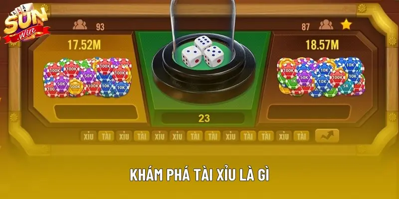 Khám phá tài xỉu là gì Khám phá tài xỉu là gì