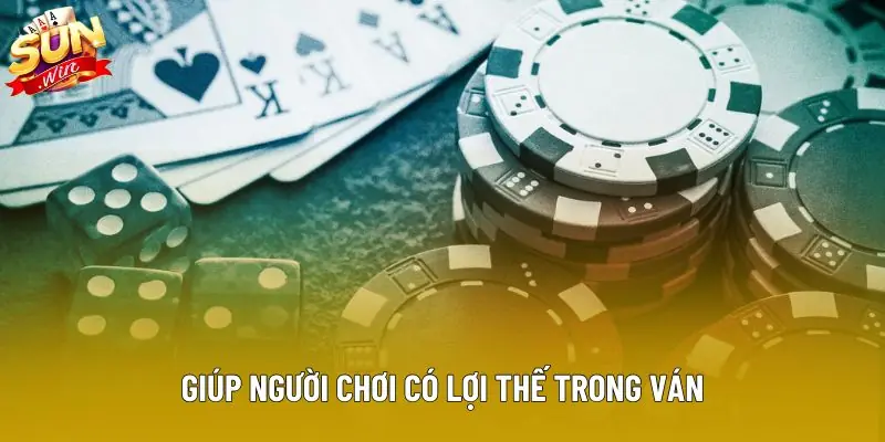 Giúp người chơi có lợi thế trong ván Giúp người chơi có lợi thế trong ván