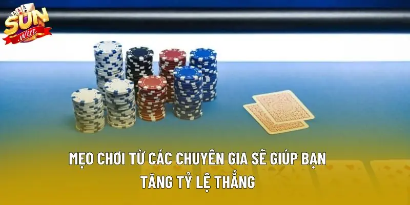 Mẹo chơi từ các chuyên gia sẽ giúp bạn tăng tỷ lệ thắng Mẹo chơi từ các chuyên gia sẽ giúp bạn tăng tỷ lệ thắng